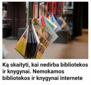 Ka skaityti kai nedirba bibliotekos